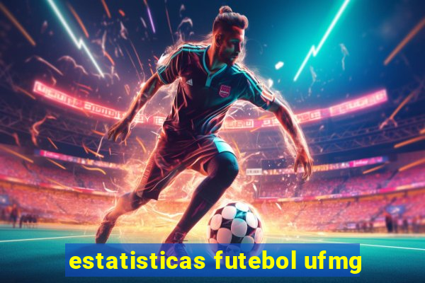 estatisticas futebol ufmg